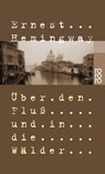 Über den Fluß und in die Wälder - Ernest Hemingway - 9783499104589