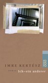 Ich, ein anderer - Imre Kertesz - 9783499225734