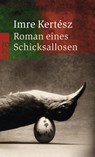 Roman eines Schicksallosen - Imre Kertesz - 9783499225765