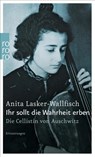 Ihr sollt die Wahrheit erben - Anita Lasker-Wallfisch - 9783499226700