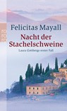 Nacht der Stachelschweine: Laura Gottbergs erster Fall - Felicitas Mayall - 9783499236150