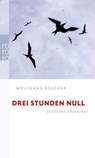 Drei Stunden Null - Wolfgang Büscher - 9783499236341