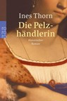 Die Pelzhändlerin - Ines Thorn - 9783499237621