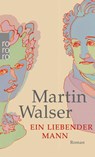 Ein liebender Mann - Martin Walser - 9783499253508