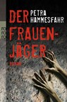 Der Frauenjäger - Petra Hammesfahr - 9783499256363