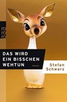 Das wird ein bisschen wehtun - Stefan Schwarz - 9783499256837