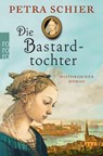 Die Bastardtochter - Petra Schier - 9783499268014
