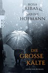 Die große Kälte - Rosa Ribas ;  Sabine Hofmann - 9783499271830