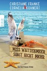 Miss Wattenmeer singt nicht mehr - Christiane Franke ; Cornelia Kuhnert - 9783499272103
