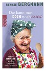 Das kann man doch noch essen - Renate Bergmann - 9783499272905