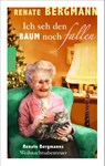 Ich seh den Baum noch fallen - Renate Bergmann - 9783499273629