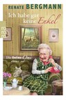 Ich habe gar keine Enkel - Renate Bergmann - 9783499274343