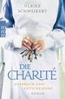 Die Charité: Aufbruch und Entscheidung - Ulrike Schweikert - 9783499274541