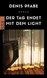 Der Tag endet mit dem Licht - Denis Pfabe - 9783499274954