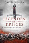 Legenden des Krieges 01: Das blutige Schwert - David Gilman - 9783499290763