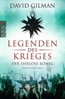 Legenden des Krieges 02: Der ehrlose König - David Gilman - 9783499290770