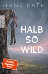 Halb so wild - Hans Rath - 9783499290961