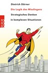 Die Logik des Mißlingens - Dietrich Dörner - 9783499615788