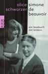 Simone de Beauvoir - Ein Lesebuch mit Bildern - Alice Schwarzer - 9783499624186
