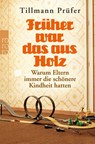 Früher war das aus Holz - Tillmann Prüfer - 9783499629600