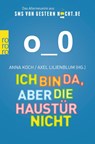 Ich bin da, aber die Haustür nicht - Anna Koch ; Axel Lilienblum - 9783499630514