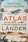 Atlas der unentdeckten Länder - Dennis Gastmann - 9783499631436