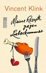Meine Rezepte gegen Liebeskummer - Vincent Klink - 9783499633287