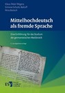 Mittelhochdeutsch als fremde Sprache - Klaus-Peter Wegera ; Simone Schultz-Balluff ; Nina Bartsch - 9783503188611
