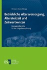 Betriebliche Altersversorgung, Altersteilzeit und Zeitwertkonten - Christiane Droste-Klempp - 9783503205899