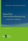 Steuerliche Unternehmensbewertung - Achim Dörner ; Thomas Kaiser ; Max Amrein - 9783503212392