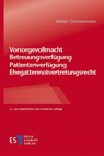 Vorsorgevollmacht - Betreuungsverfügung - Patientenverfügung - Ehegattennotvertretungsrecht - Walter Zimmermann - 9783503236718