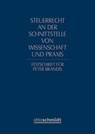 Steuerrecht an der Schnittstelle von Wissenschaft und Praxis - Markus Märtens ; Thomas Rödder ; Roman Seer - 9783504060756