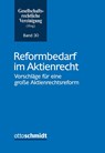 Reformbedarf im Aktienrecht - Gesellschaftsrechtliche Vereinigung - 9783504627300