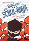 Meine Abenteuer als Schul-Ninja, Band 03 - Marcus Emerson - 9783505139130