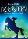 Nordstern - Die Nacht der freien Pferde - Karin Müller - 9783505144172