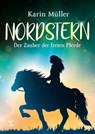 Nordstern - Der Zauber der freien Pferde - Karin Müller - 9783505144578