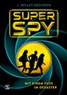 Superspy. Mit einem Fuß im Desaster - J. Kelley Skovron - 9783505150531