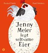 Jenny Meier legt seltsame Eier - Rachel Emily - 9783505153808