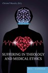 Suffering in Theology and Medical Ethics - Christof Mandry - 9783506715425