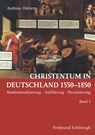 Christentum in Deutschland 1550-1850 - Andreas Holzem - 9783506779809