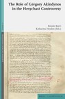 The Role of Gregory Akindynos in the Hesychast Controversy - Renate Burri - 9783506794529
