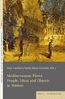 Mediterranean Flows: People, Ideas and Objects in Motion - Anna Usacheva ; Emilia Ferrándiz Mataix - 9783506795137