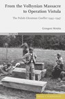 From the Volhynian Massacre to Operation Vistula - Grzegorz Motyka - 9783506795373