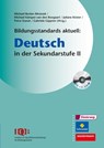 Bildungsstandards aktuell: Deutsch in der Sekundarstufe 2 - Michael Becker-Mrotzek ; Michael Kämper-van den Boogaart ; Juliane Köster - 9783507001800