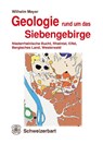 Geologie rund um das Siebengebirge - Wilhelm Meyer - 9783510655410