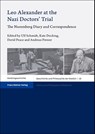 Leo Alexander at the Nazi Doctors' Trial - Ulf Schmidt ; Kate Docking ; David Peace - 9783515138581