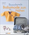 Bezaubernde Babymode zum Nähen - Isabelle Leloup - 9783517095202