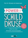 Power für die Schilddrüse - Alles für einen gesunden Hormonhaushalt. Mit Praxistipps bei Überfunktion, Unterfunktion und Hashimoto - Michaela Axt-Gadermann - 9783517097244