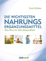 Die wichtigsten Nahrungsergänzungsmittel - Uwe Gröber - 9783517097343
