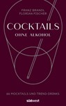 Cocktails ohne Alkohol - Franz Brandl ; Florian Fischer - 9783517100845